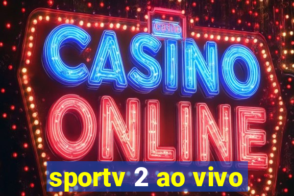 sportv 2 ao vivo